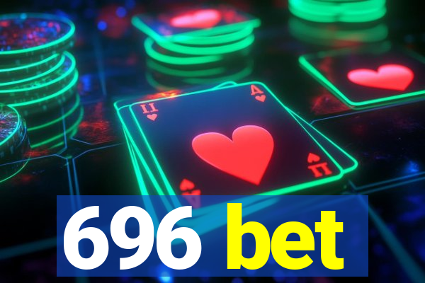 696 bet